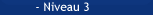 Niveau 3
